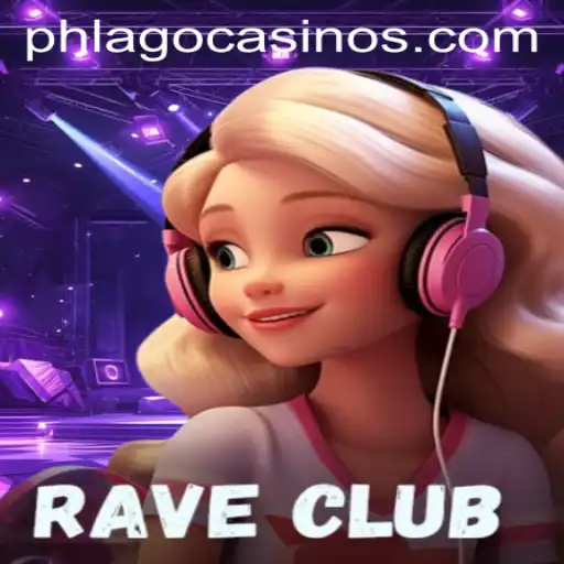 Exploring the Excitement of RaveClub: An In-Depth Look at PHLAGO
