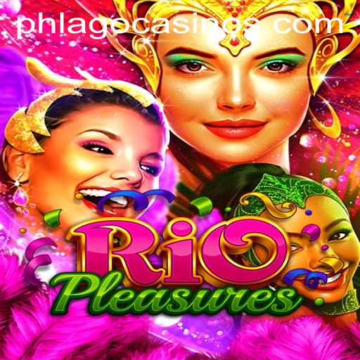 RioPleasures: Exploring the Multiverse of PHLAGO